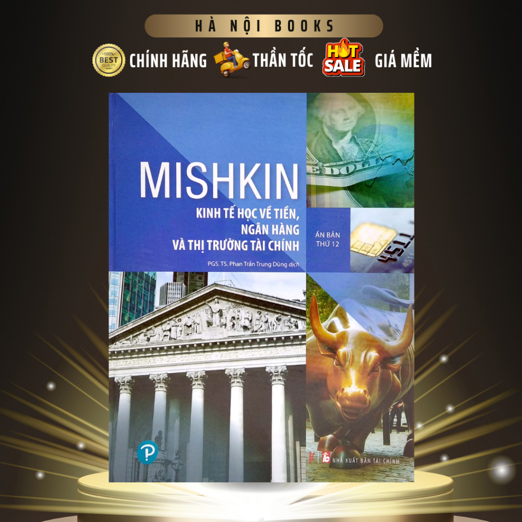 Sách - Mishkin Kinh Tế Học Về Tiền, Ngân Hàng Và Thị Trường Tài Chính - Frederic S. Mishkin  - MinhDuc