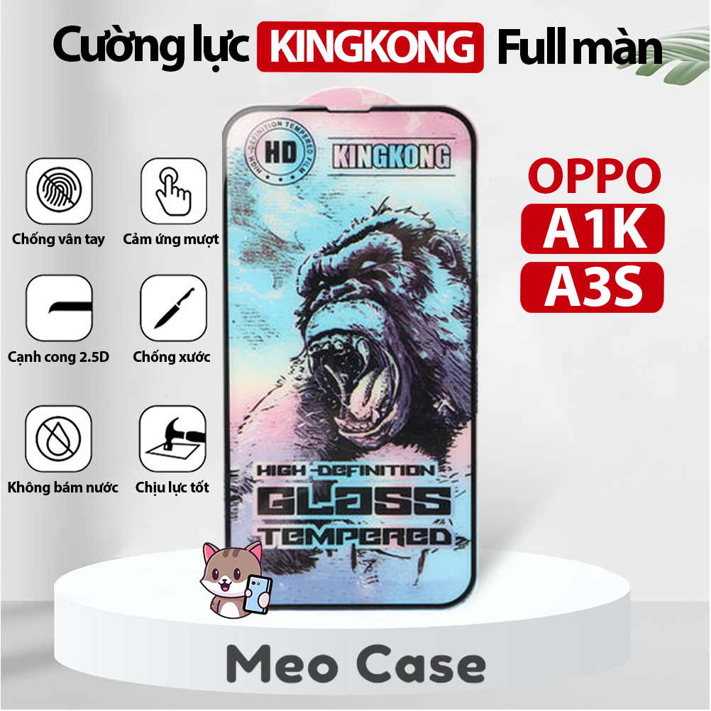 Kính cường lực Oppo A3S, A1K, Kingkong full màn thế hệ mới, Miếng dán bảo vệ màn hình điện thoại | Meo Case