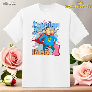❤️ Áo thun Gia đình là số 1, mã LV2. Áo phông hàng hiệu Goking cho nam nữ, trẻ em. Quà tặng ý nghĩa