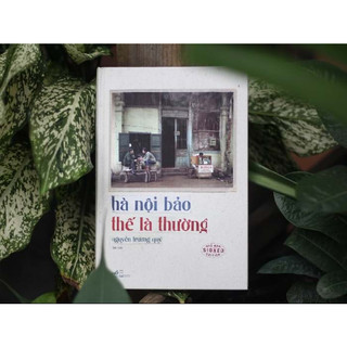 Sách - Hà Nội Bảo Thế Là Thường [Nhã Nam]