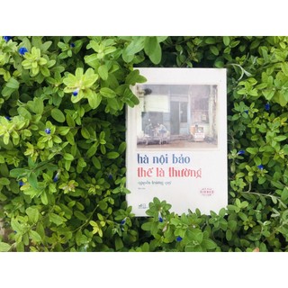 Sách - Hà Nội Bảo Thế Là Thường [Nhã Nam]