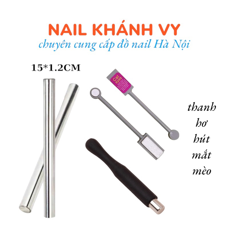 thanh hơ mắt mèo , nam châm hút sơn mắt mèo làm móng NAIL KHANH VY