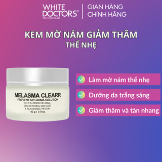 Kem mờ nám giảm thâm thể nhẹ White Doctors Melasma Clearr 40g