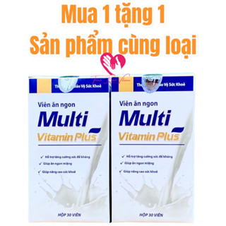 [MUA 1 TẶNG 1]Tăng cân Multi Vitamin Plus hộp 30 viên cải thiện biếng ăn, cân năng, giúp ăn ngủ ngon