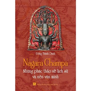 Sách - nagara champa - những phác thảo về lịch sử và nền văn minh