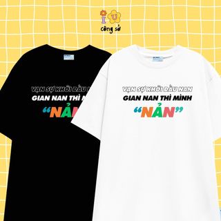 Áo thun vải cotton GIAN NAN THÌ NẢN oversize tay lỡ form rộng