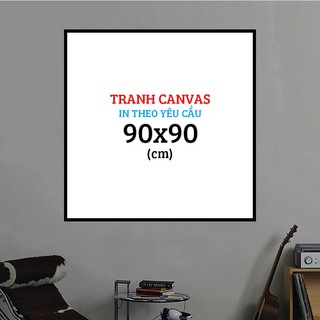 Tranh canvas 90x90 có khung composite maru store 2020