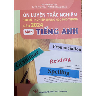 Sách - Ôn Luyện Trắc Nghiệm Thi Tốt Nghiệp THPT Năm 2024 Môn Tiếng Anh
