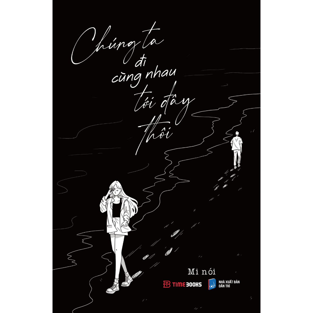 Sách Chúng Ta Đi Cùng Nhau Tới Đây Thôi