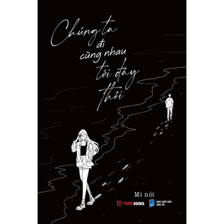 Sách chúng ta đi cùng nhau tới đây thôi