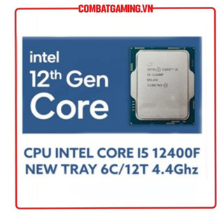 Bộ Vi Xử Lý CPU Intel Core i5 12400 12400F Tray New Không Fan | Combo CPU + Mainboard B660M B760M Hàng Chính Hãng