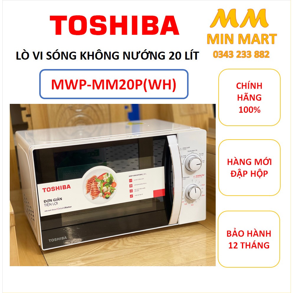 Lò vi sóng TOSHIBA MWP-MM20P(WH) cam kết chính hãng, hàng mới đập hộp, bảo hành 12 tháng