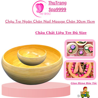 Chậu Tre Ngân Chân Massage | Kích Thước 15cm 30cm Dùng Trong Dưỡng Sinh Nali. Spa
