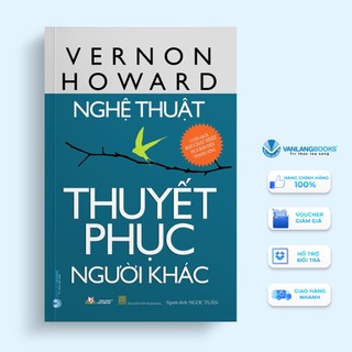 Sách Vanlangbooks - Nghệ Thuật Thuyết Phục Người Khác