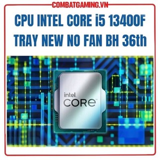 Bộ vi xử lý cpu intel core i5 13400 13400f tray new bh 36 tháng | combo cpu + mainboard b660m b760m hàng chính hãng