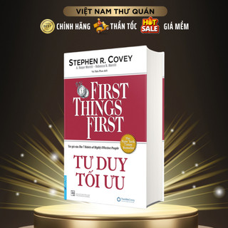 Sách - Tư Duy Tối Ưu - First Things First - Bìa Cứng (Tái Bản Mới Nhất) - First News