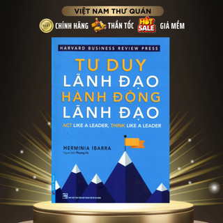 Sách - Tư Duy Lãnh Đạo Hành Động Lãnh Đạo - First News