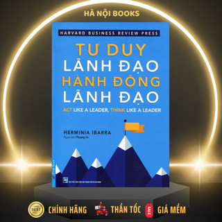 Sách - Tư Duy Lãnh Đạo Hành Động Lãnh Đạo -  First News