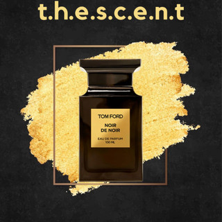 ᵗ.ʰ.ᵉ.ˢ.ᶜ.ᵉ.ⁿ.ᵗ - nước hoa tf noir de noir 5-10ml ᵗ.ʰ.ᵉ.ˢ.ᶜ.ᵉ.ⁿ.ᵗ