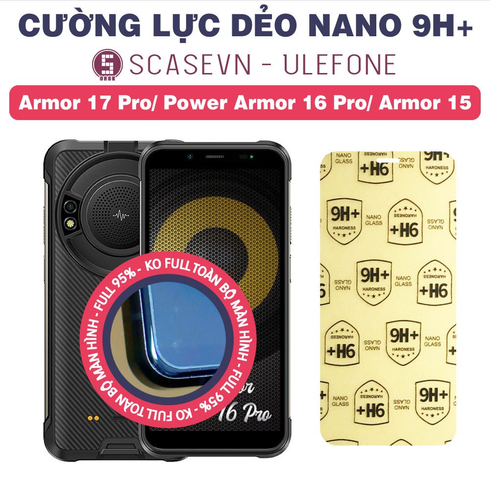 Cường Lực Dẻo Nano Trong Suốt Ulefone Armor 17 Pro/ Power Armor 16 Pro/ Armor 15