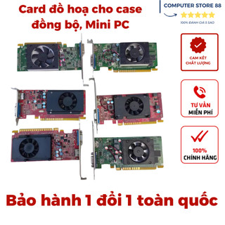 Card màn hình VGA cho case đồng bộ, mini PC,card đồ họa hàng bóc máy chất lượng tốt bảo hành toàn quốc