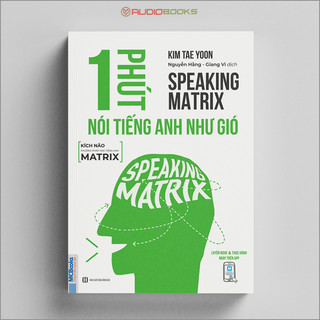 Sách - 1 Phút Nói Tiếng Anh Như Gió - Speaking Matrix - Học Qua App Online