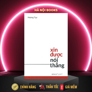 Sách Alphabooks-Xin được nói thẳng-Hoàng Tụy