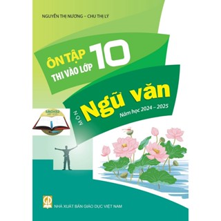 Sách - Ôn tập thi vào lớp 10 môn Ngữ văn năm học 2024- 2025 ( NXB Giáo Dục Việt Nam)
