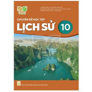 Sách chuyên đề lịch sử lớp 10 - kết nối tri thức với cuộc sống