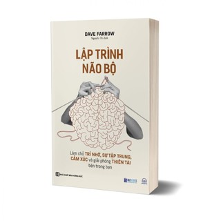 Sách - lập trình não bộ: làm chủ trí nhớ, sự tập trung, cảm xúc và giải phóng thiên tài bên trong bạn