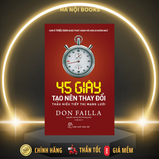 Sách - 45 Giây Tạo Nên Thay Đổi - Thấu Hiểu Tiếp Thị Mạng Lưới - NXB Trẻ