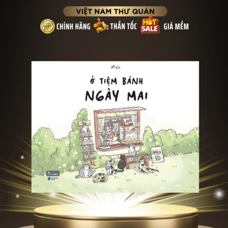 SÁCH TÔ MÀU - Ở Tiệm Bánh Ngày Mai - Múc - AZVietNam