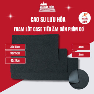 Foam cao su non dày 2mm, 3mm, foam lót đáy bàn phím cơ giảm ồn, tiêu âm, tăng cảm giác bấm cho bàn phím cơ
