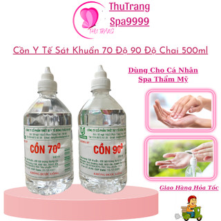 Côn Sát Khuẩn 90 Độ và 70 Độ Chai 500ml | Dùng Để Sát Khuân Tiêt Trung Trong Y Tế Spa Thẫm Mỹ