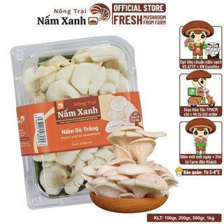 [Hỏa Tốc HCM] Nấm Sò Trắng Tươi 100gr 200gr 500gr Ngon Thanh Đạm - Nông Trại Nấm Xanh