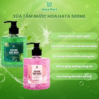 Sữa tắm nước hoa nam nữ HATA 500ml dưỡng da mềm mại, sữa tắm trắng da hương thơm cuốn hút, lưu hương lâu