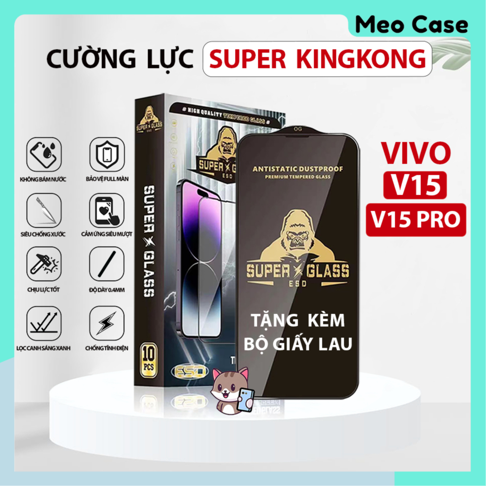 Kính cường lực Vivo V15, Vivo V15 Pro, super Kingkong full màn, Miếng dán bảo vệ màn hình điện thoại | Meo Case