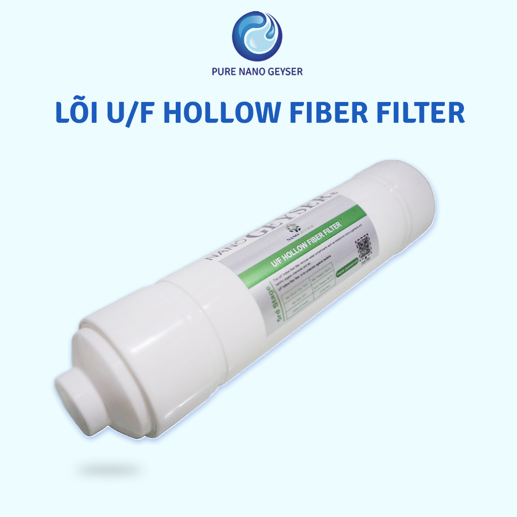 Lõi UF Hollow Fiber Filter Nano Geyser, Lõi lọc nước số 4 máy lọc nước UF, Dùng cho các dòng máy lọc