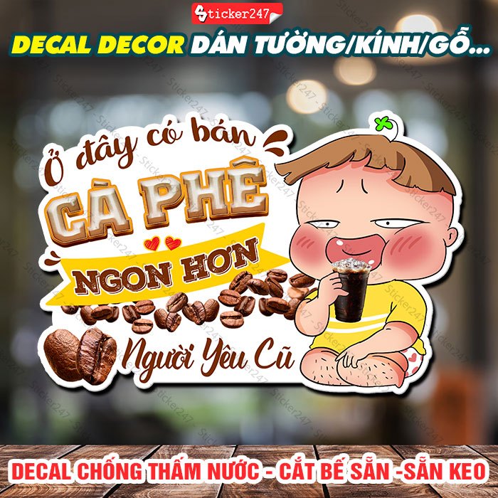 Decal Coffee Trang Trí Quán Dễ thương 🍓 Hình Dán Cafe Ngon Hơn Người Yêu Cũ - Decal Trang Trí Quán C