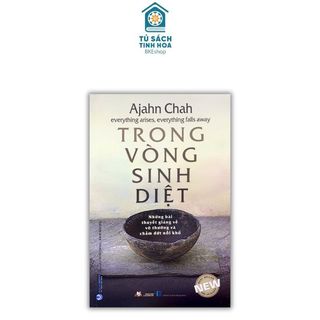 Sách Trong Vòng Sinh Diệt - Thiền sư Ajahn Chah