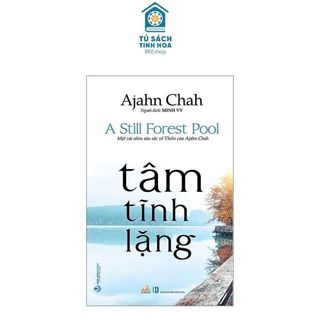 Sách Tâm Tĩnh Lặng - Thiền sư Ajahn Chah