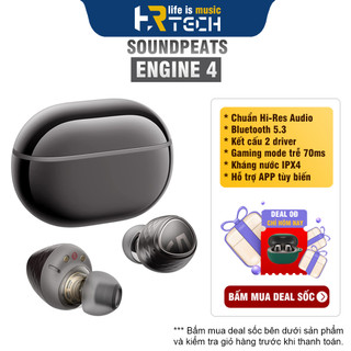 Tai nghe không dây true wireless soundpeats engine 4 game mode bluetooth mới nhất 5.3