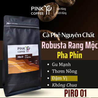 Cà phê pha phin nguyên chất gói 500g đậm vị gu mạnh cafe robusta đậm đà rang xay mộc pink coffee