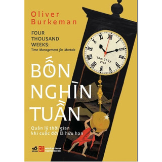 Sách - Bốn nghìn tuần: Quản lý thời gian khi cuộc sống là hữu hạn