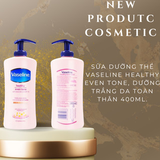 Sữa Dưỡng Thể Vaseline Healthy Even Tone, Dưỡng Trắng Da Toàn Thân 400ml.