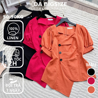 Dabigsize - Áo Nữ Bigsize Kiểu Cổ Vuông Tay Phồng Phối Nút Chất Linen Mềm Mịn Dành Cho Người Mập 50-90kg