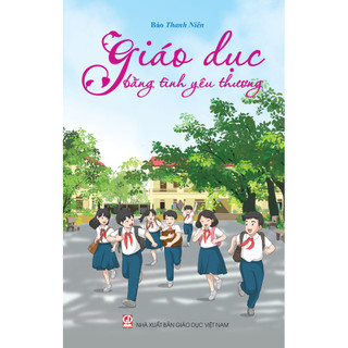 Sách - Giáo dục bằng tình yêu thương