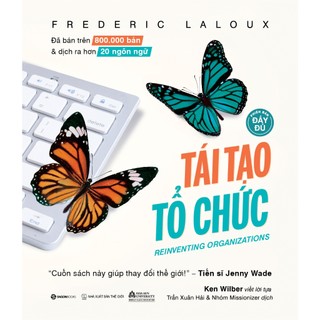 Sách - Tái tạo tổ chức - Tác giả Frederic Laloux