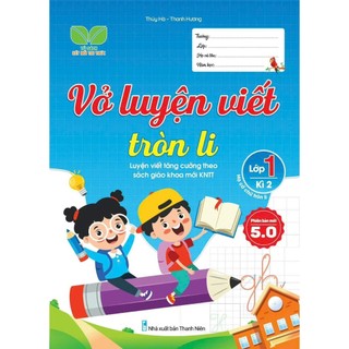 Vở luyện viết tròn li lớp 1 kì 2 - hạ cỡ chữ tròn li