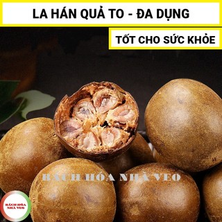 La hán quả khô hàng đẹp quả to đều thượng hạng